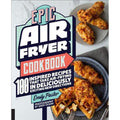 Epic Air Fryer Cookbook