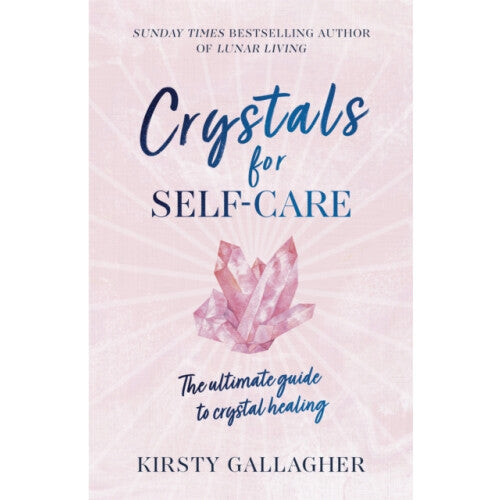 Crystals for Self-Care By Kirsty Gallagher