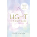 Light Is the New Black By Rebecca Campbell