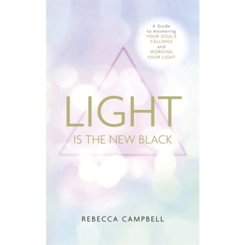 Light Is the New Black By Rebecca Campbell
