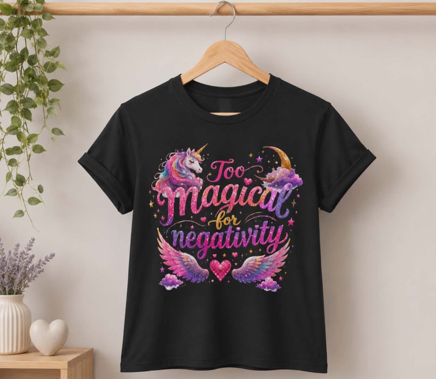 Too Magical for Negativity T-Shirt ✨🦄