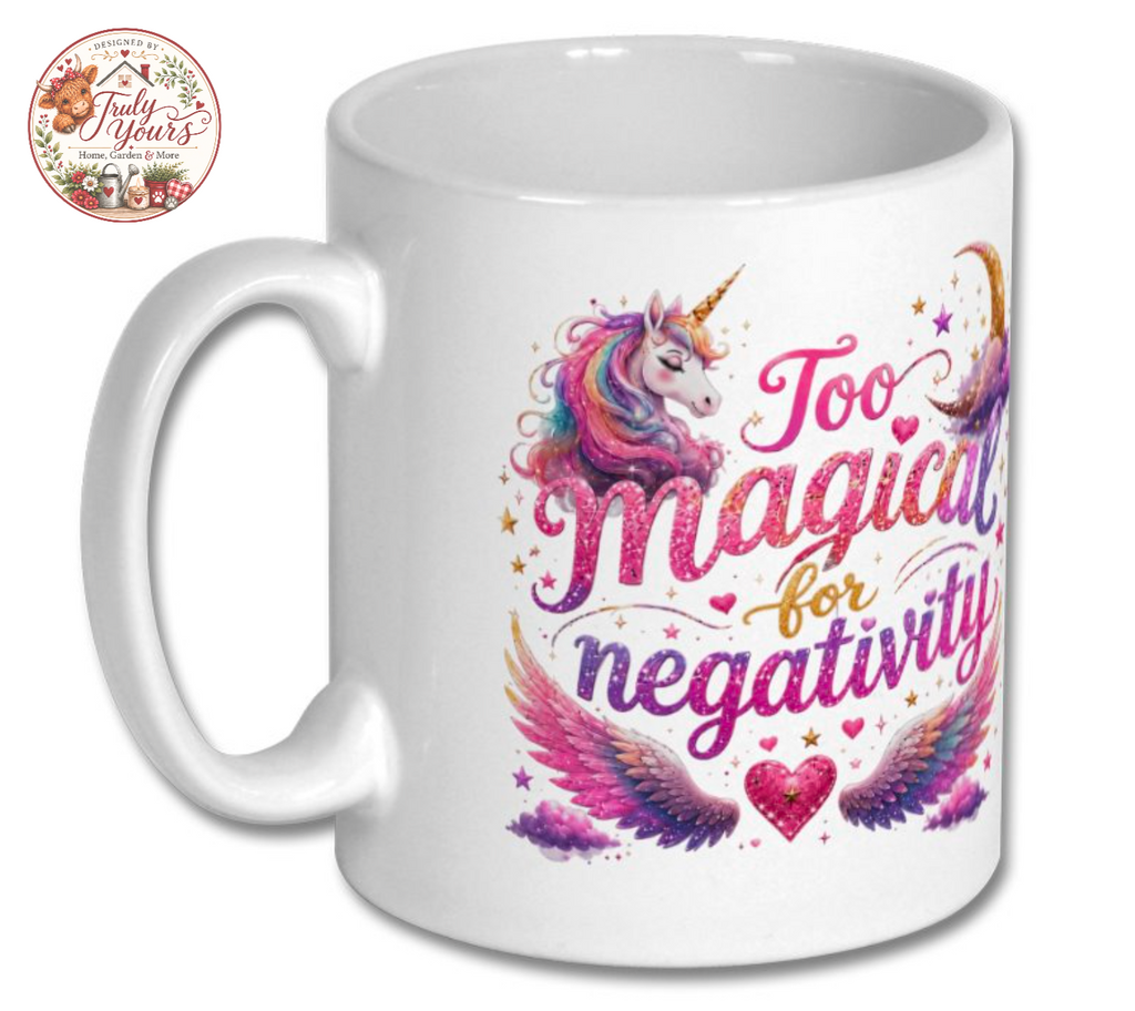 Too Magical for Negativity Unicorn Ceramic Mug – Inspirational Coffee & Tea Cup Gift