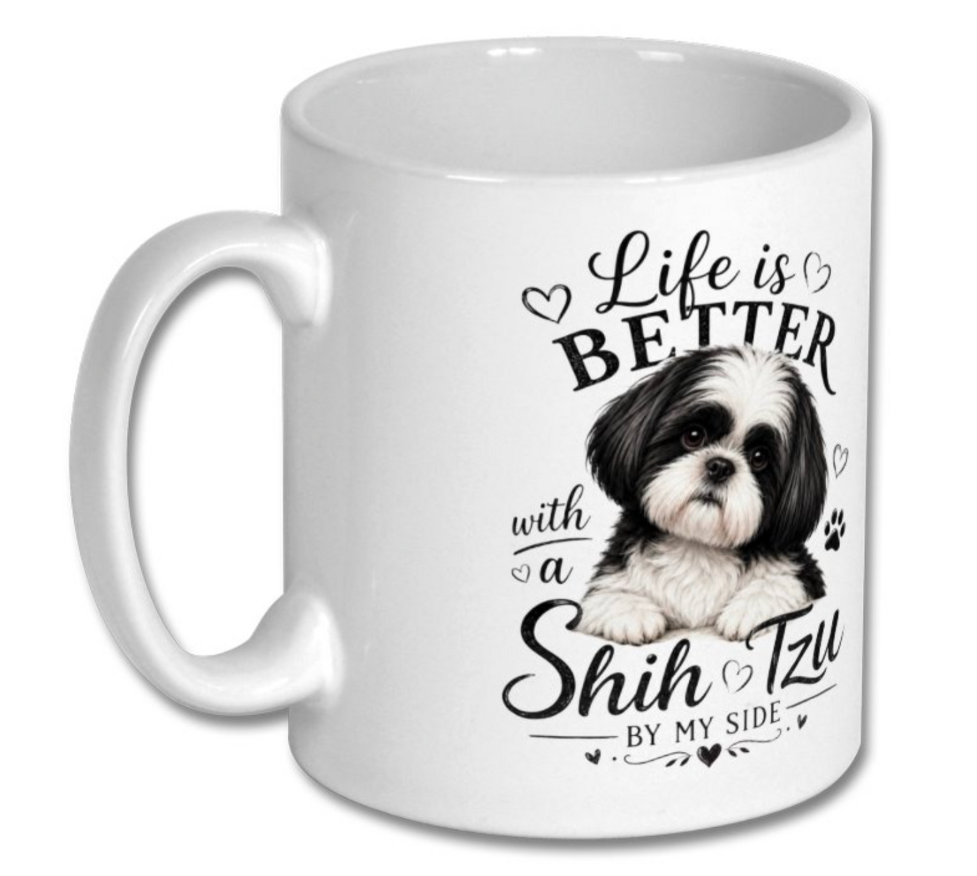 Life Is Better With a Shih Tzu by My Side Ceramic Mug - Truly Yours