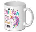 Be a Unicorn – Magical Inspirational Ceramic Mug - Truly Yours